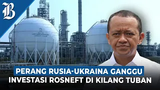 Pemerintah Evaluasi Investasi Rusia di Proyek Kilang Tuban Pertamina