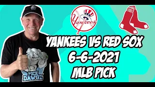 MLB Pick Today New York Yankees vs Boston Red Sox 6/6/21 MLB Betting Pick and Prediction