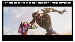 Fortnite Robot Vs Monster, Rematch Trailer Reversed. Trailer By @Feraals