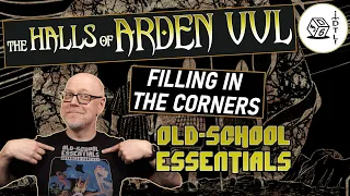 The Halls of Arden Vul Ep 68 - Old School Essentials Megadungeon | Filling in the Corners