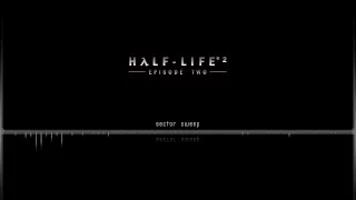 Half Life 2 Episode 2 OST  |  Sector Sweep