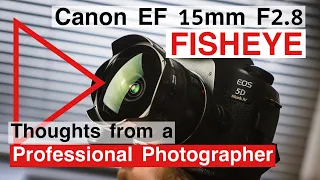 Canon EF 15mm Fisheye f2.8  lens. A review and thoughts from a professional photographer in 2022