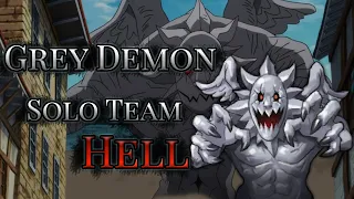 SOLO TEAM Grey Demon with 1/6  Purgatory Meliodas on Hell difficulty!!! - 7DS