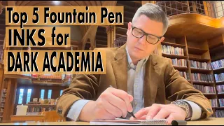 Top 5 Fountain Pen Inks Dark Academia, Writing With Shadows!