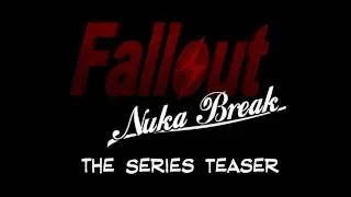 "Fallout: Nuka Break The Series" Teaser Trailer