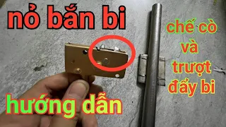 Nỏ bắn bi sắt- hướng dẫn chế cò và thanh trượt đẩy bi