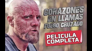 CORAZONES EN LLAMAS: FUEGO CRUZADO (2021) cine independiente argentino pelicula completa accion