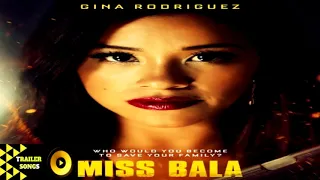 Miss Bala 2019 Movie Trailer Song Music Soundtrack Theme Song