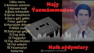 👍 Hajy yazmammedow-Halk aydymlary