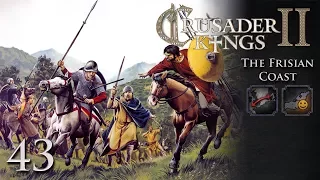 Crusader Kings 2: The Frisian Coast Part 43 - Unnecessary Conquests