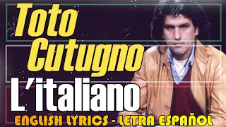 L'ITALIANO - Toto Cutugno 1983 (Letra español, English Lyrics, Testo italiano)