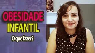 "Meu filho está gordo, o que fazer?" | OBESIDADE INFANTIL | Andreia Friques