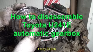 How to disassemble Toyota U241E  automatic gearbox. Years 2000 to 2010. Camry, RAV4, Celica,..
