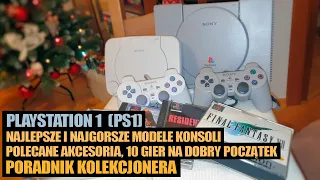 PLAYSTATION 1 (PS1) - Poradnik Kolekcjonera - przegląd modeli PS1, najlepsze akcesoria, gry na start