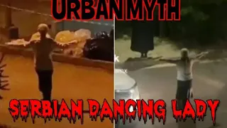 SERBIAN DANCING LADY : SERBIAN URBAN MYTH : KATATAKUTAN AT KABABALAGHAN