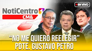 "No me quiero reelegir"  Presidente Petro | Noticentro 1 CM& Canal 1