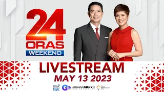 24 Oras Weekend Livestream: May 13, 2023 - Replay