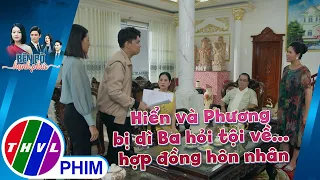 Vừa về tới nhà, Hiển và Phương liền bị dì Ba hỏi tội về... hợp đồng hôn nhân | BÊN BỜ HẠNH PHÚC