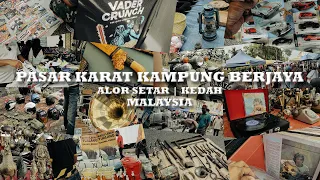 PASAR KARAT KAMPUNG BERJAYA | ALOR SETAR | KEDAH | MALAYSIA