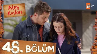 Ateş Kuşları 48. Bölüm @atvturkiye