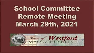 Westford, MA - School Committee - March 29th, 2021