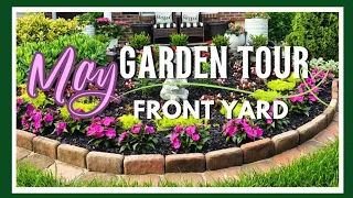 MAY In The Garden 🌸| Front Yard Garden Tour | 2024 | Get Inspired!
