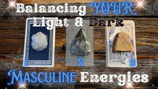 Balancing YOUR Light & Dark Masculine Energies ☯️⚪⚫ | In-Depth Timeless Tarot