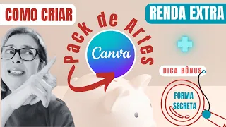 [Passo a Passo Completo]Como Criar Um PACK De ARTES No CANVA Para Ganhar RENDA EXTRA + DICA BÔNUS👍🤑