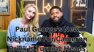 Paul George's New Nickname For Cameron Brink is Turning Heads