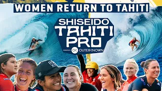 The Women Return To Tahiti | Shiseido Tahiti Pro Presented by Outerknown