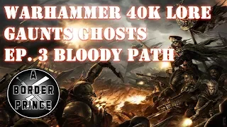 Warhammer 40k Lore: The Sabbat Crusade Episode 3 The Bloody path to Balhaut