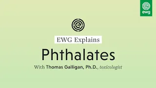 EWG Explains: Phthalates