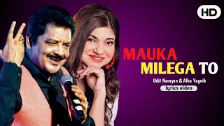 Mauka Milega To Hum Bata Denge (Lyrical)| Dilwale (1994) | Udit Narayan & Alka Yagnik