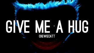 “Give Me A Hug” Lyrics | by ChewieCatt (Poppy Playtime)