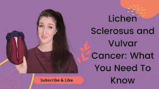 Lichen Sclerosus and Vulvar Cancer: What You Need To Know