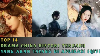 TOP 14 DRAMA CHINA KOLOSAL TERBARU TAYANG DI IQIYI