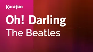 Oh! Darling - The Beatles | Karaoke Version | KaraFun