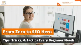 From Zero to SEO Hero: Tips, Tricks, and Tactics Every Beginner Needs!