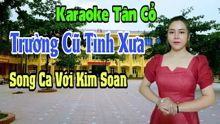 Karaoke Tân Cổ | Trường Cũ Tình Xưa | Song Ca Với Kim Xoan | Beat Trần Huy 2021