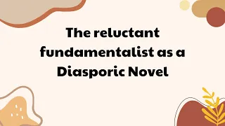 The reluctant fundamentalist as a Diasporic Novel