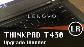 Lenovo ThinkPad T430: Upgrade Wonder