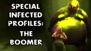 *L4D2* SPECIAL INFECTED PROFILES: -THE BOOMER-