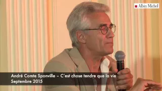 C'est chose tendre que la vie - André Comte-Sponville