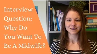 Why do you want to be a midwife?