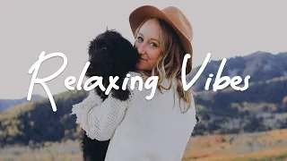 Relaxing Vibes ☕ Acoustic/Indie/Pop/Folk Playlist for chilling and relaxing