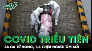 Covid-19 Triều Tiên: Thêm Nhiều Ca Tử Vong, Gần 1.5 Triệu Ca Ốm Sốt | SKĐS