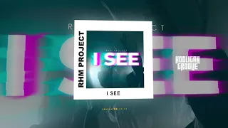 RHM Project - I SEE ( Премьера трека 2021)