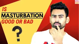 Is Masturbation Good or Bad? (For Men & Women)