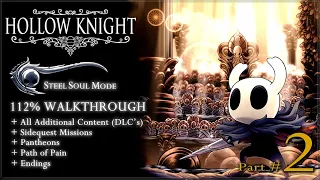 Hollow Knight [PC] - Soul Steel Mode / 112% Walkthrough / All Extras, DLC's & Sidequests (Part.2/2)