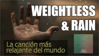 🪶 WEIGHTLESS & RAIN ⛈️ | La música más relajante del mundo 💤💤 (científicamente comprobado)